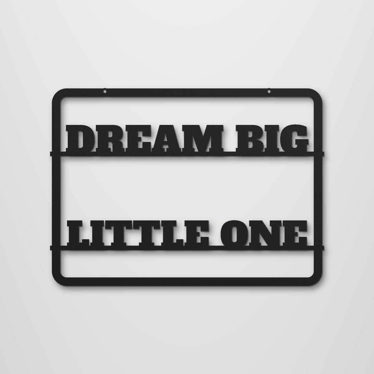 Dream Big Little One laser cut steel wall art in matte black, front view